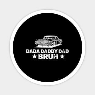 Dada Daddy Dad Bruh Retro Vintage Funny 2023 Fathers Day Magnet